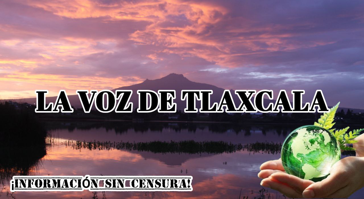 LA VOZ DE TLAXCALA